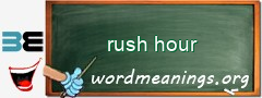 WordMeaning blackboard for rush hour